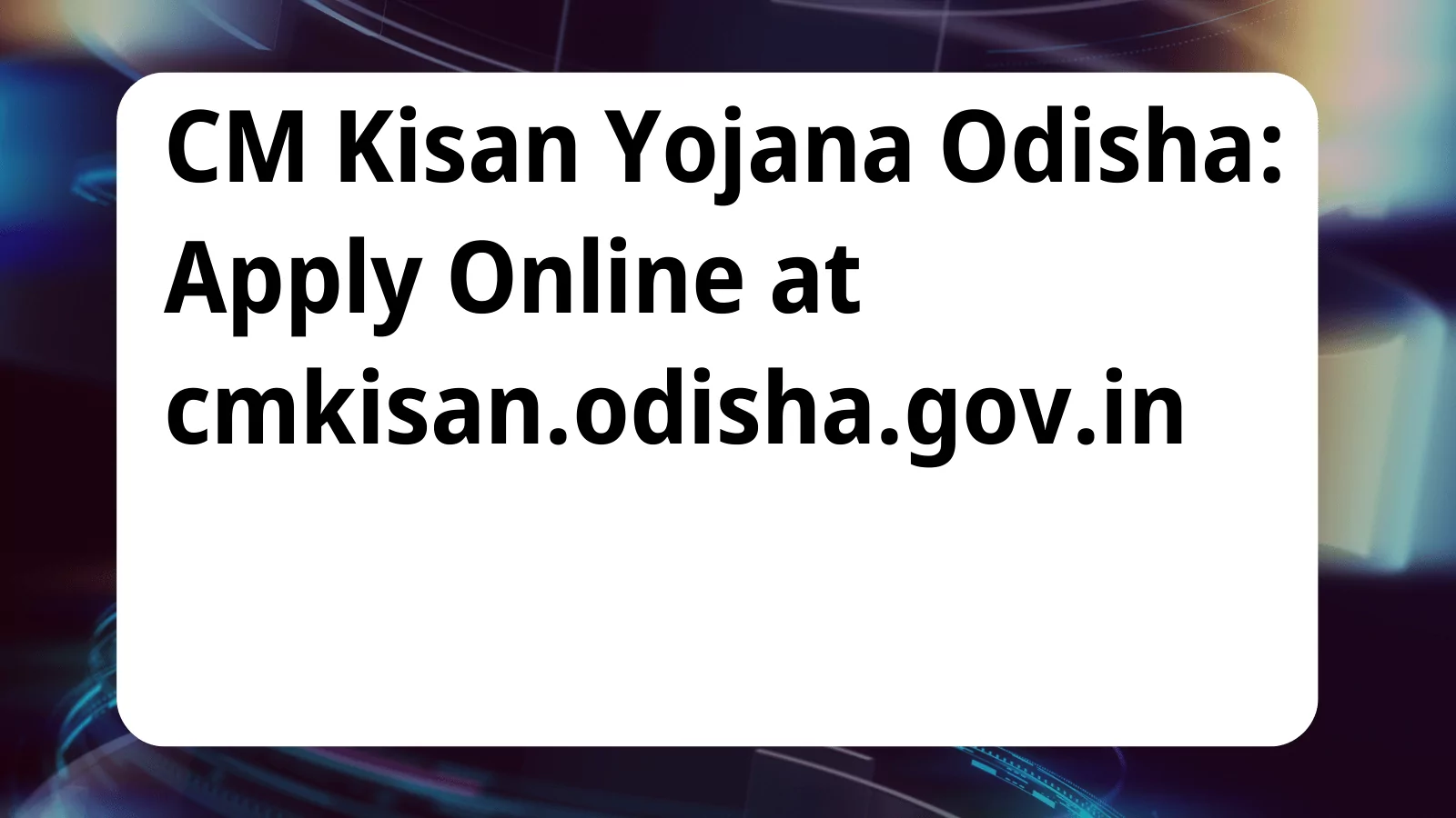 image awas yojana CM Kisan Yojana Odisha