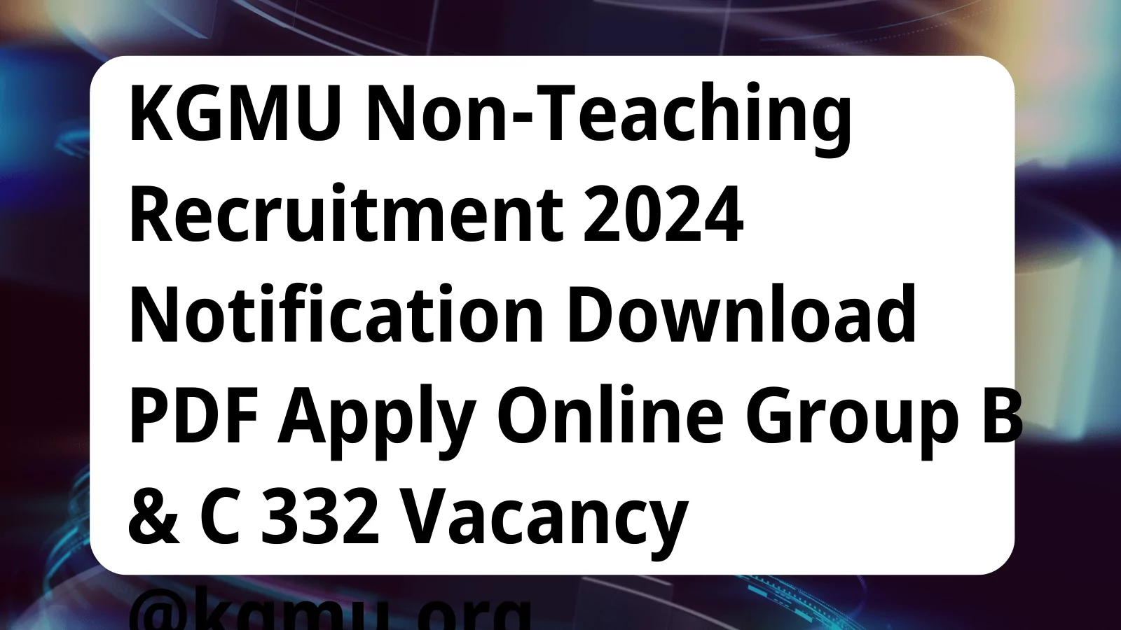 image awas yojana KGMU Non Teaching Recruitment 2024