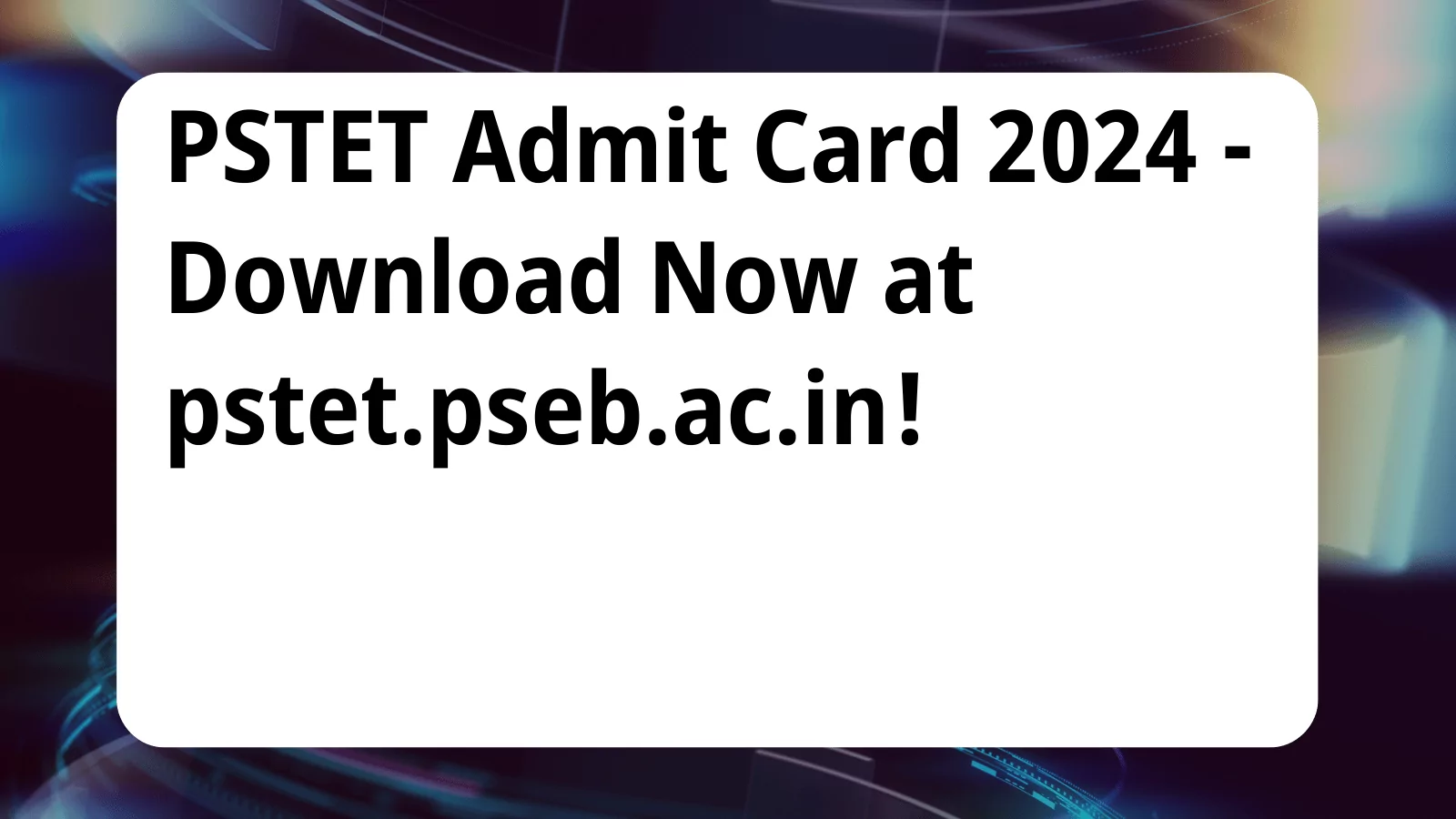 image awas yojana PSTET Admit Card 2024