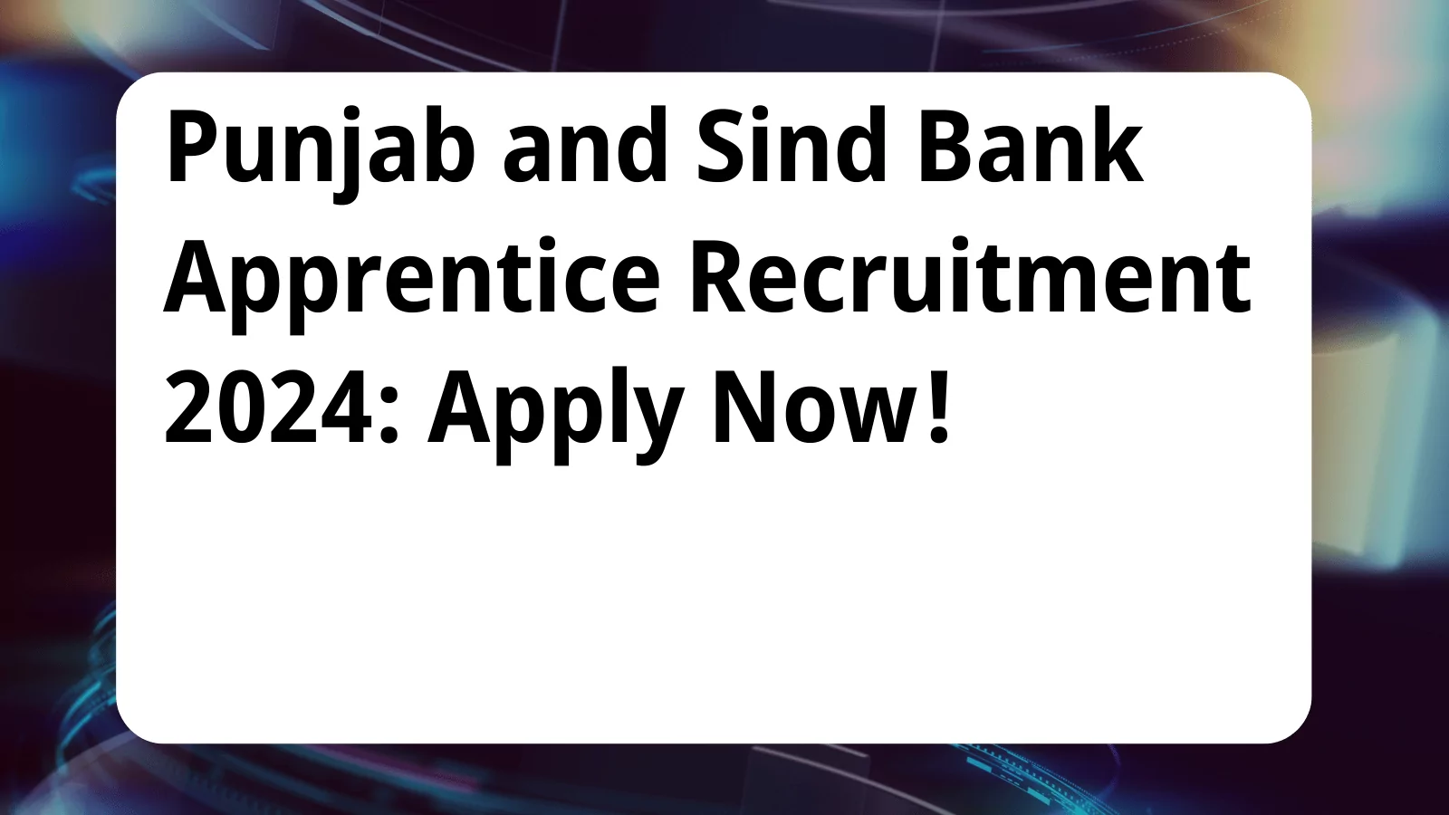 image awas yojana Punjab and Sind Bank Apprentice Recruitment 2024